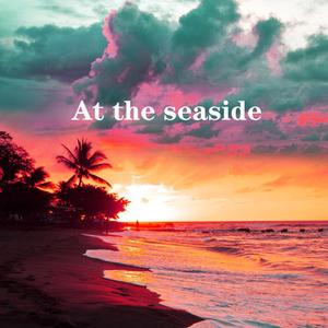 At the seaside
