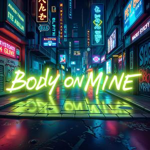 Body On Mine