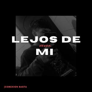 Lejos De Mí