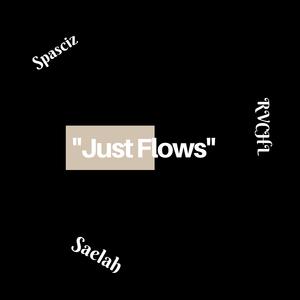 Just Flows (feat. RVCHL & Saelah)