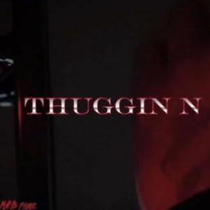 Thuggin& druggin