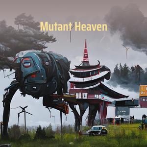 Mutant Heaven
