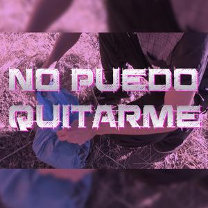 No Puedo Quitarme