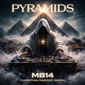 Pyramids (Christian MB14 Parody Remix))