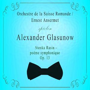 Orchestre de la Suisse Romande / Ernest Ansermet spielen: Alexander Glasunow: Stenka Rasin - poème symphonique, Op. 13