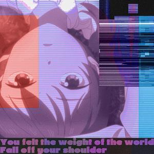 You felt the weight of the world fall off your shoulder