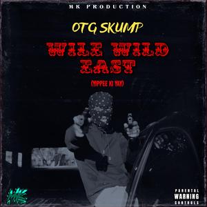 Wile Wild East (feat. OTG Skump)