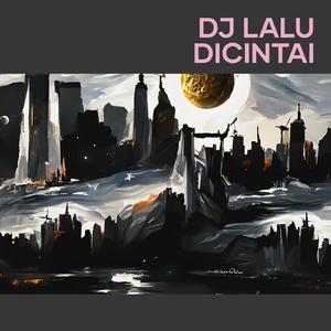 Dj Lalu Dicintai