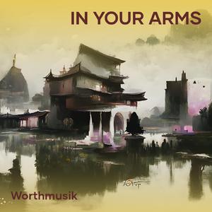 In Your Arms