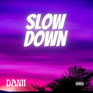 Slow Down