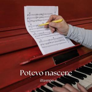Potevo nascere