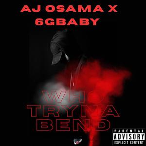 Who tryna bend (feat. 6gbaby) (Remix)