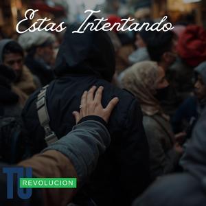 Estas Intentando