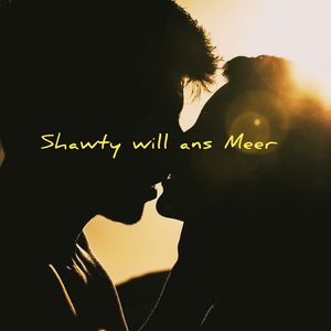 Shawty will ans Meer