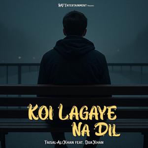 Koi Lagaye Na Dil (feat. Dua Khan)