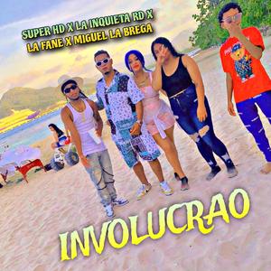 Involucrao (Dembow Para Chipeo & Musicologos) (feat. La Inquieta RD x La Fane x Miguel La Brega x GRK Beats)