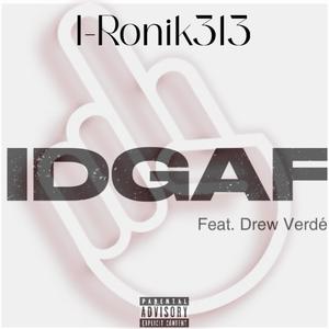IDGAF (feat. Drew Verdé)