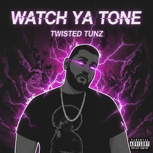 Watch Ya Tone