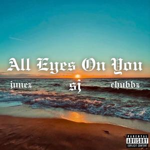 4LL 3YE5 0N YOU (feat. JUNEZ & CHUBBZ)
