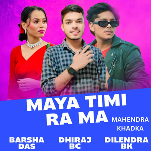 Maya Timi Ra Ma