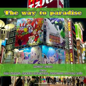 The way to paradise (feat. Sam Thanael, Daniele Sorrentino & Francesco Coppola Bove)
