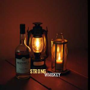 Strong Whiskey