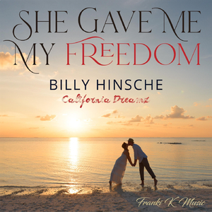 She Gave Me My Freedom (feat. Billy Hinsche)
