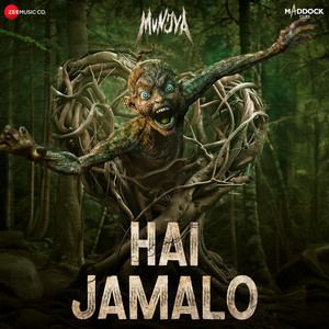 Hai Jamalo - From "Munjya"