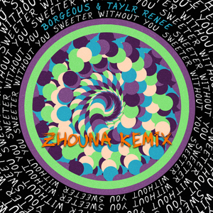 Borgeous - Sweeter Without You (Zhouna Remix)