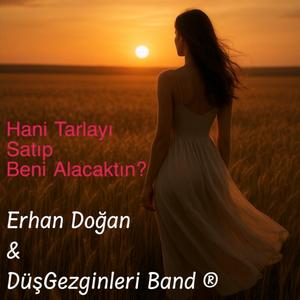 Hani Tarlayı Satıp Beni Alacaktın