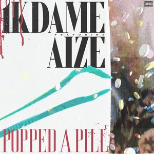 Popped A Pill (feat. A!ze)