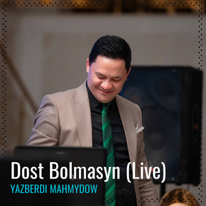 Dost Bolmasyn (Live)