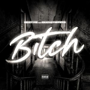 Btch (feat. Biggtyme)