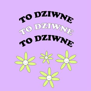 To Dziwne