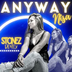 Anyway (Stonez Remix)
