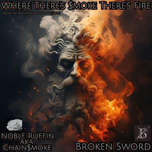 Where There's $moke There's Fire (feat. Broken Sword)