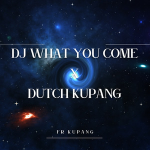 Dj What You Come X Ducth Kupang