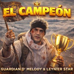 EL Campeon (feat. Guardian D' Melody)