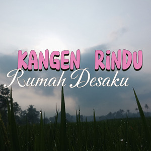 Kangen Rindu Rumah Desaku (Gending)