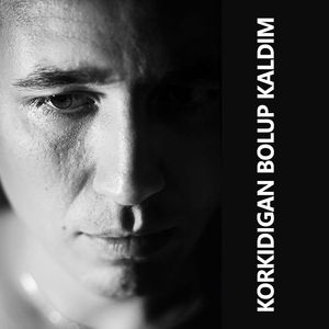 korkidigan bolup kaldim(文案）