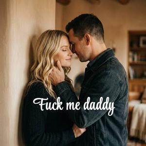 **** me daddy