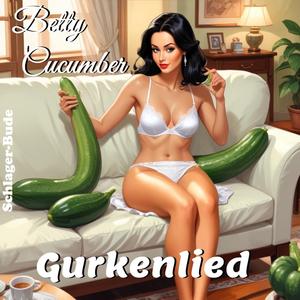 Gurkenlied (feat. Betty Cucumber)
