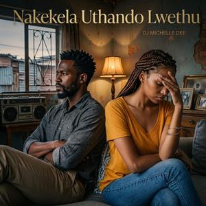 Nakekela Uthando Lwethu