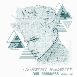 Our Darkness 2K17 (Our Darkness Remix 2017)