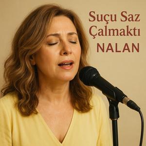 Suçu saz çalmaktı - Nalan