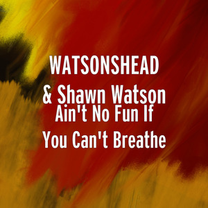 Ain't No Fun If You Can't Breathe