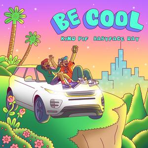 BE COOL (feat. Babyface Ray)