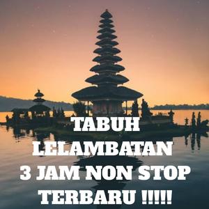 TABUH LELAMBATAN 3 JAM NON STOP TERBARU