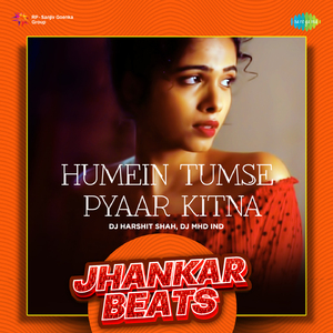 Humein Tumse Pyaar Kitna - Jhankar Beats