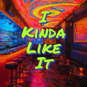 I Kinda Like It (Crazy)